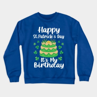 Happy St Patrick’s Day And It’s My Birthday Shamrock Irish Cute 2 Crewneck Sweatshirt